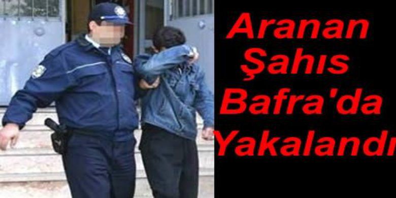 Aranan Şahıs Yakalandı Aranan Şahıs Yakalandı