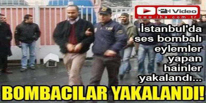 Bombacılar Yakalandı!