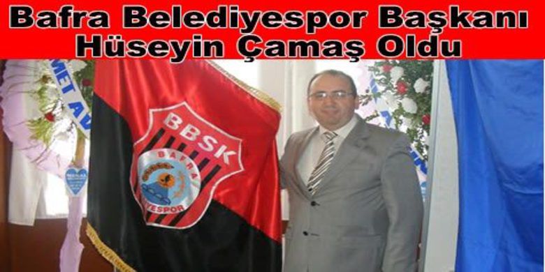 Hüseyin Çamaş Başkan Seçildi