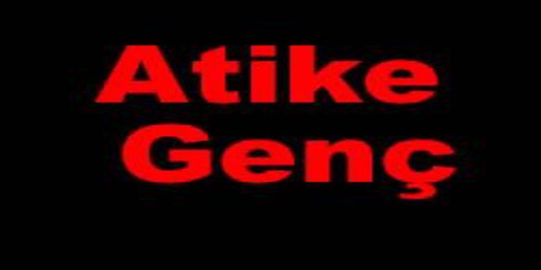 Atike Genç