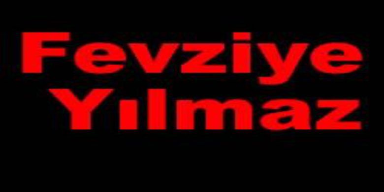 Fevziye Yılmaz Fevziye Yılmaz