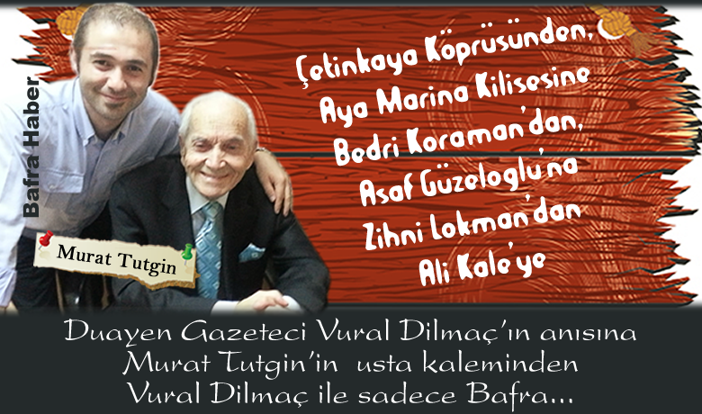 Vural Dilmaç ile sadece Bafra
