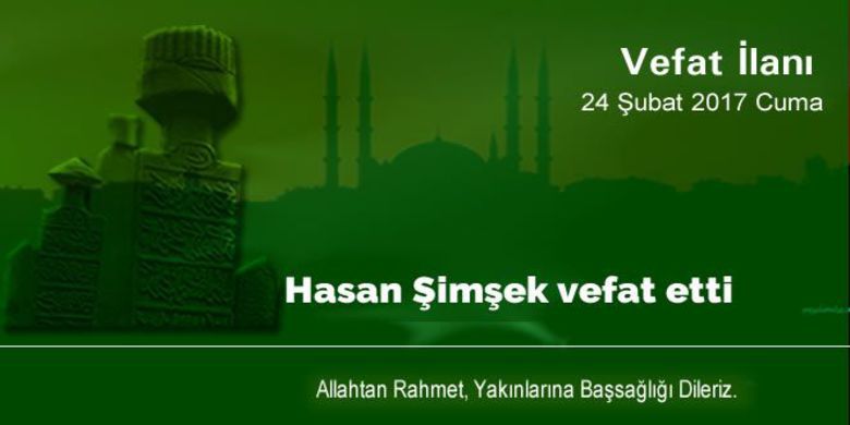 Hasan Şimşek Vefat Etti Hasan Şimşek Vefat Etti