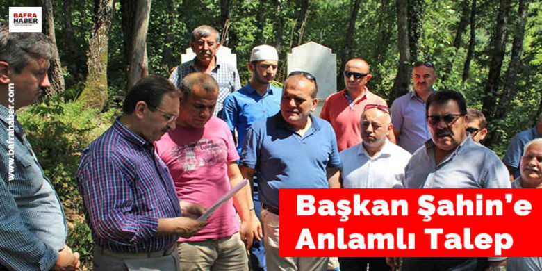 Başkan Şahin`e Anlamlı Talep