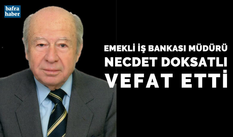 Necdet Doksatlı Vefat Etti Necdet Doksatlı Vefat Etti