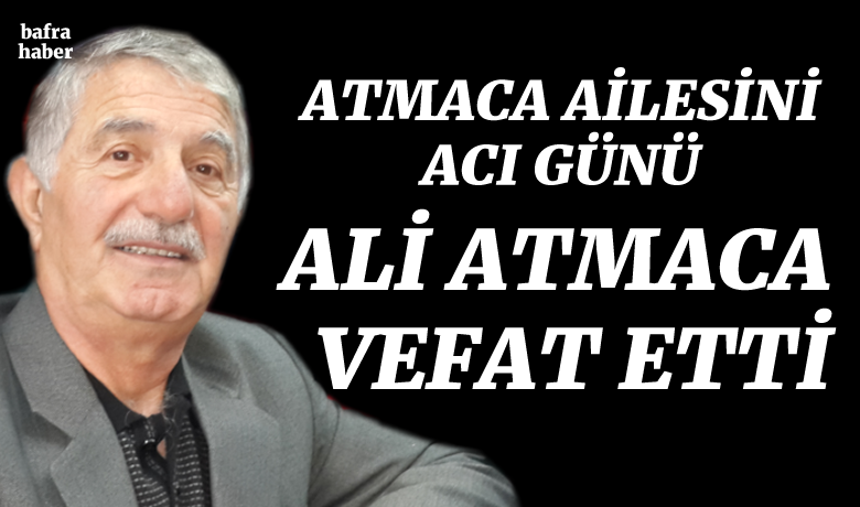 Ali Atmaca Vefat Etti 