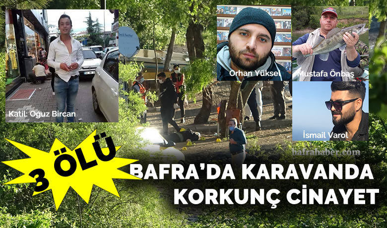 Bafra'da Karavanda cinayet: 3 ölü Bafra'da Karavanda cinayet: 3 ölü