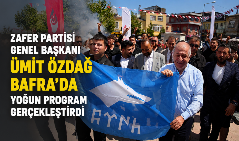 Ümit Özdağ Bafra'da Yoğun Program Gerçekleştirdi
