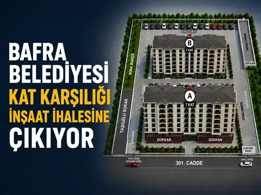 Bafra Belediyesi Kat Karşılığı İnşaat İhalesine Çıkıyor