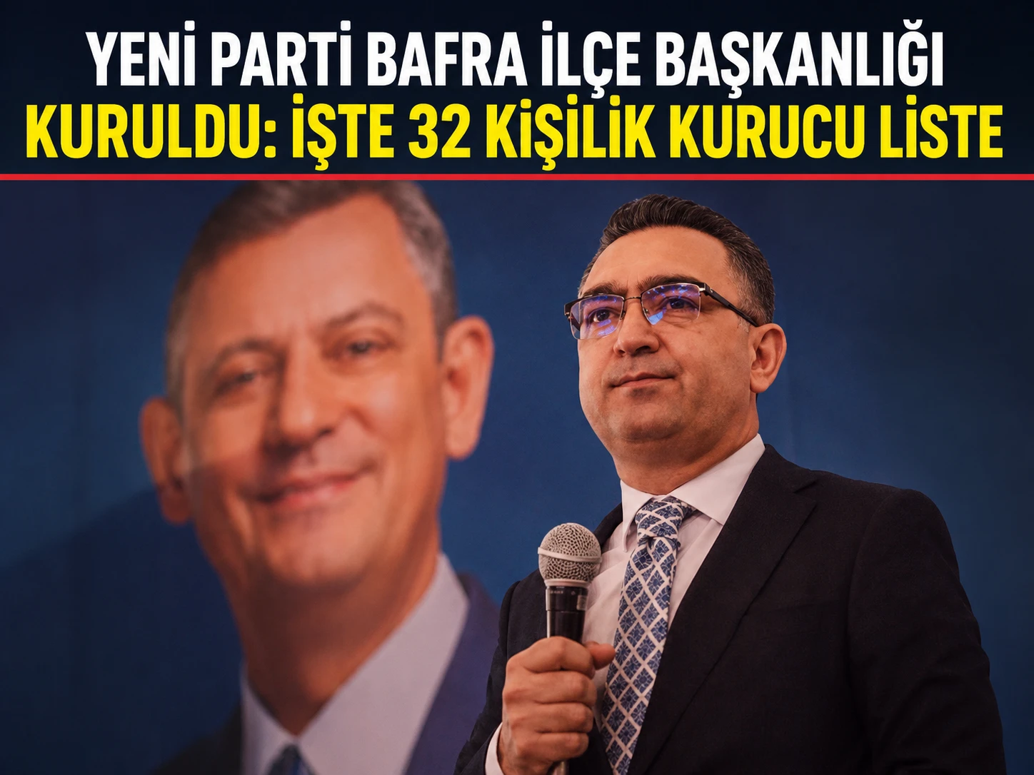 YENİ Parti Bafra İlçe Başkanlığı kuruldu: İşte 32 kişilik kurucu liste